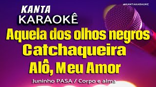 karaoke aquela dos olhos negros - Catchaqueira - alo meu amor - Juninho Pasa / Corpo e Alma