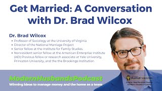 #podcast Get Married: A conversation with Dr. Brad Wilcox