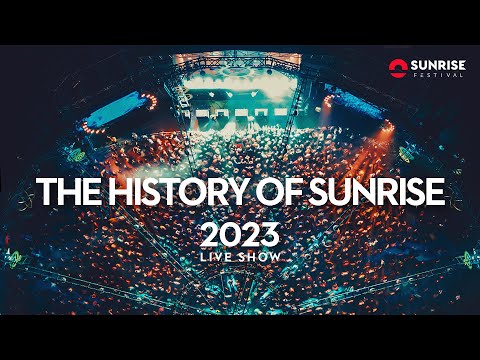 The History Of Sunrise 2023 - Live Show
