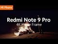 #RedmiNote9Pro: 4K Movie Frame