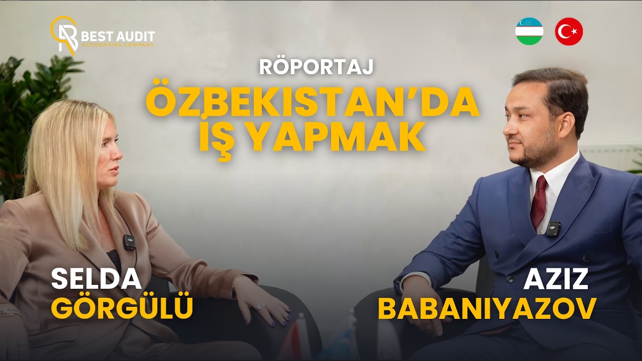 Özbekistan’da İş Yapmak: Bir Türk iş insanının Gerçek Deneyimi! 🇺🇿🇹🇷 |BEST AUDIT
