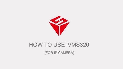 iVMS320 PC version for IP Camera