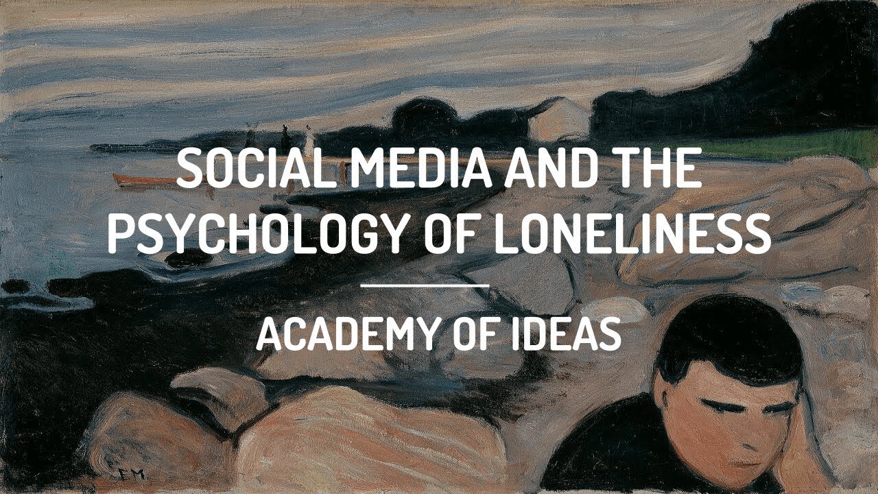 Social Media and The Psychology of Loneliness - YouTube