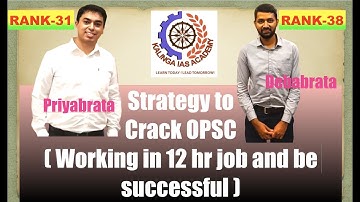 Strategy to Crack OPSC while working (12 hr)| Priyabrata (Rank 31 ) & Debabrata (Rank 38) | OAS 2019