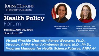 Johns Hopkins Health Policy Forum with Renee Wegrzyn and Kimberley Steele of ARPA-H