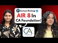 How She Got AIR 8 In CA Foundation!😱 | ft. Somya Rastogi | Detailed Interview