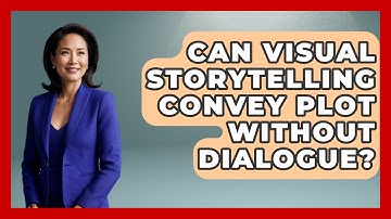 Can Visual Storytelling Convey Plot Without Dialogue? - Directing Creative Success