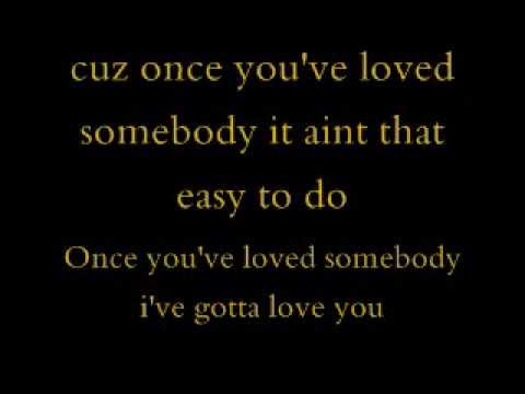 Once You've Loved Somebody Video