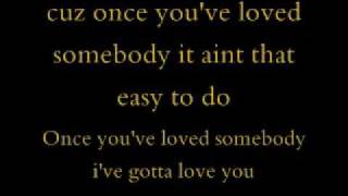 Once you've loved somebody Dixie Chicks chords