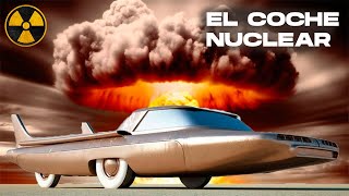 Ford Nucleon   El Fracaso del Coche Nuclear