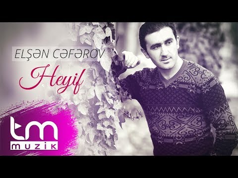 Elşən Cəfərov - Heyif (Audio)