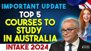 Important Update | Top 5 Courses In AUS | AUS VISA Update 2023