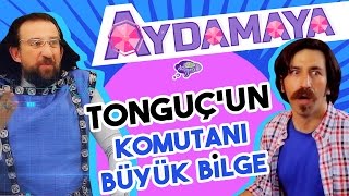 Tonguçun Komutanı Büyük Bilge - Aydamaya - Düşyeri