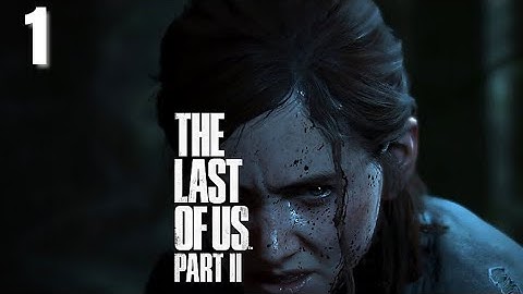 The Last of Us Part 2: PART 1 (Jackson) Prologue/Waking Up 1080p60