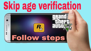 GTA 5 Skip age verification It