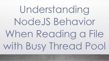 Understanding NodeJS Behavior When Reading a File with Busy Thread Pool