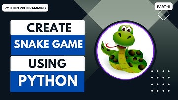 Create a Snake Game using Python - Part II