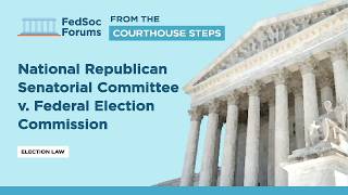 From the Courthouse Steps: National Republican Senatorial Committee v. Federal Election Commission