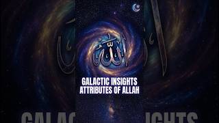 Galactic Insights into the Attributes of Allah #drisrarahmed #quran #shorts