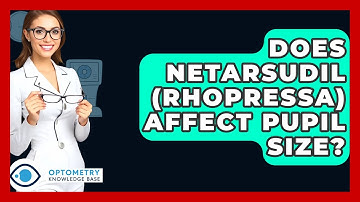 Does Netarsudil (Rhopressa) Affect Pupil Size? - Optometry Knowledge Base