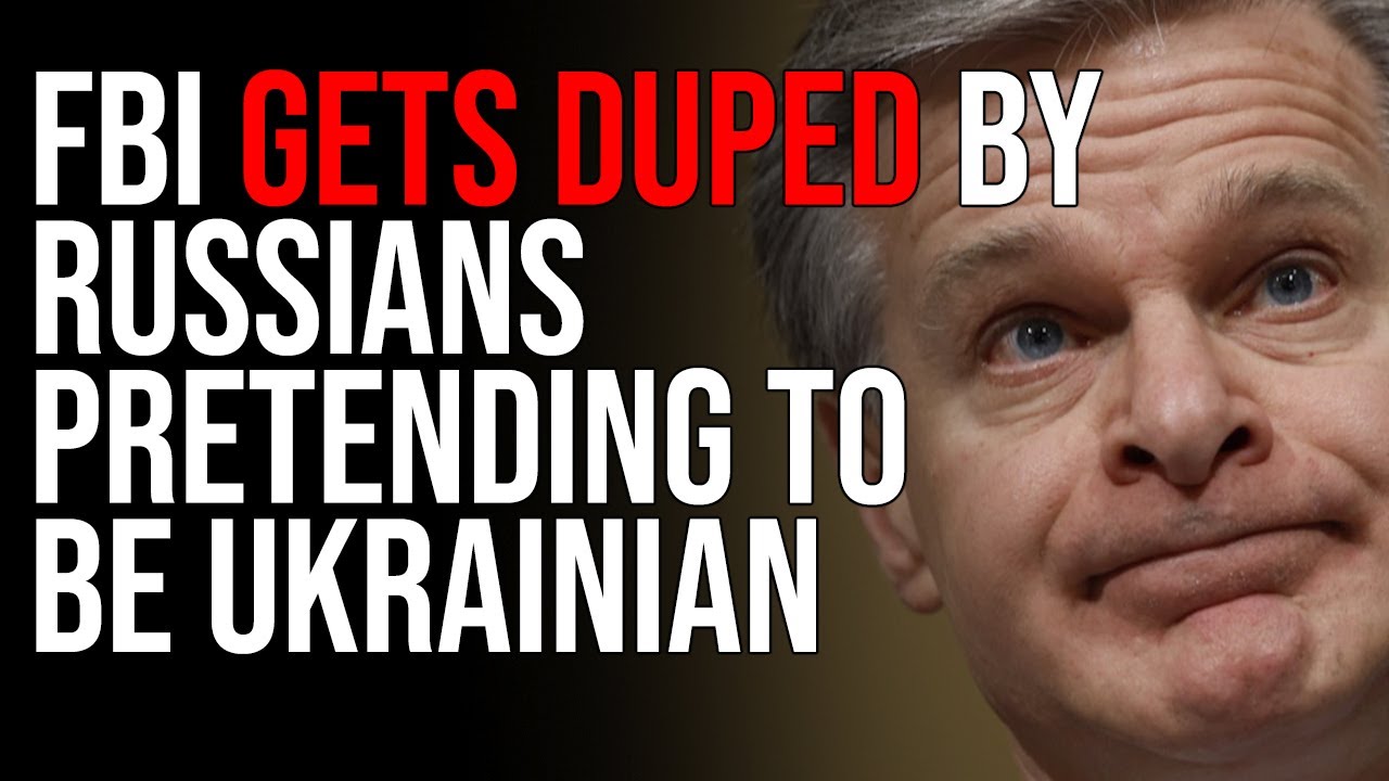 FBI GETS DUPED By Russians Pretending To Be Ukrainian, Fulfilled False Censorship Requests