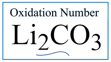 How to find the Oxidation Number for C in Li2CO3     (Lithium carbonate)