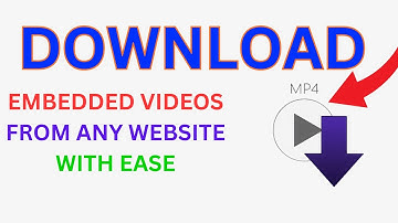 How to Download Embedded Videos From Any Website with Ease