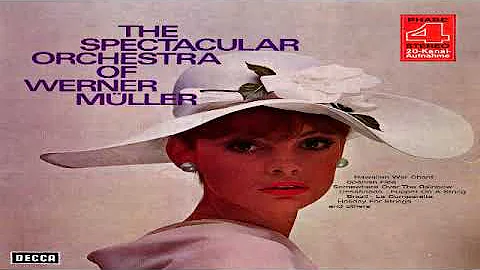 Werner Mller - The Spectacular Orchestra Of Werner...