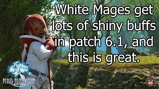 White Mages get lots of shiny buffs in patch 6.1, and this is great.