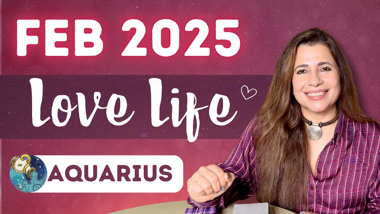 💕♒ Aquarius (Kumbh) Love Tarot Reading | February 2025 | कुम्भ राशि लव लाइफ़ | Love & Relationship