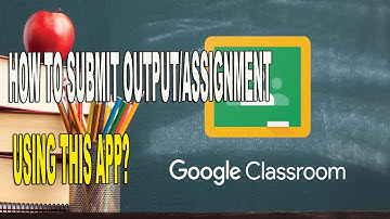 How to submit output/assignment in Google Classroom using desktop/laptop
