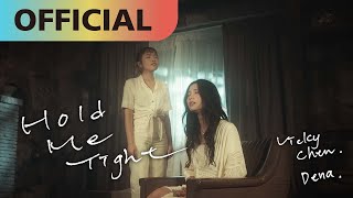 Video thumbnail of "陳忻玥 Vicky Chen & Dena (張粹方) -【Hold Me Tight】Official MV"