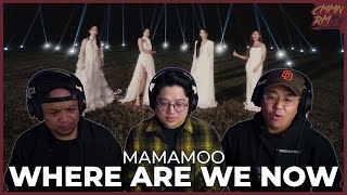 MAMAMOO REACTION | WHERE ARE WE NOW MV