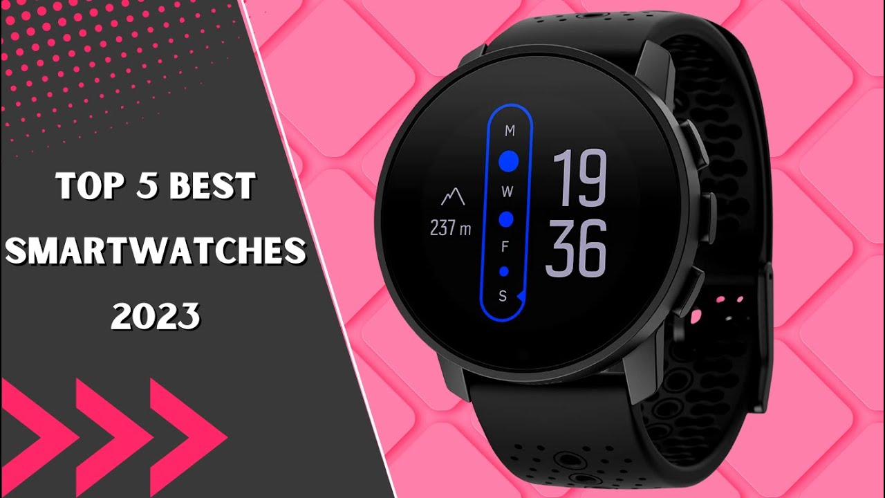 TOP 5 BEST SMARTWATCHES 2023 YouTube