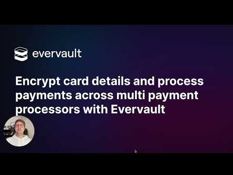 How to Process Payments Across Multiple Payment Service Providers with Evervault