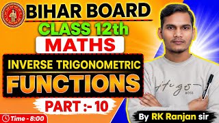 🔥 CLASS 12TH MATHS | INVERSE TRIGONOMETRIC FUNCTIONS | #goalofexam rk ranjan SIR | #BIHARBOARD2026 ✅