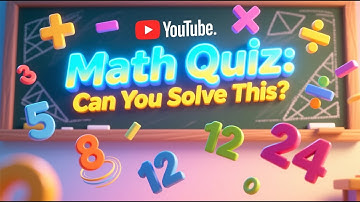 Math Quiz - Can You Solve This?