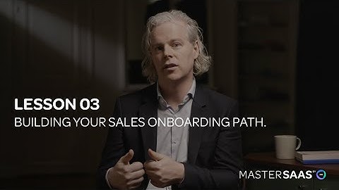 MASTERSAAS by Google | Lesson 03: Building your Sales Onboarding Path