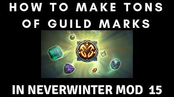 How To Make TONS Of Legitimate Guild Marks In Mod 15 With Professions In Neverwinter