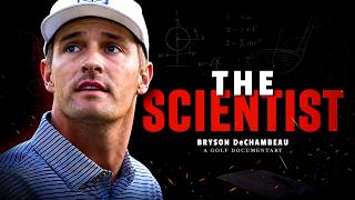 Bryson DeChambeau THE SCIENTIST Documentary