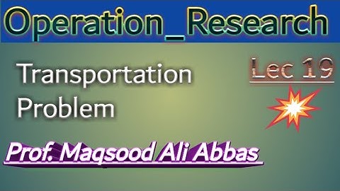 Transportation Problem Algorithm NWCM¦¦Operation Research¦¦Lec 19¦¦Professor Maqsood Ali Abbas