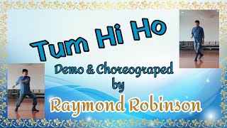 Tum Hi Ho Line Dance ( Choreographed & Demo by Raymond Robinson/INA, June 2021)