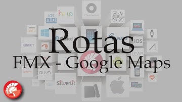 Traçar rotas com Google Maps - FMX (Delphi Berlin)