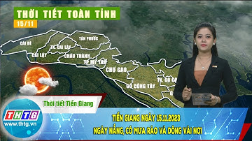 Tiền Giang ngày 15.11.2023  ngày nắng, có mưa rào và dông vài nơi