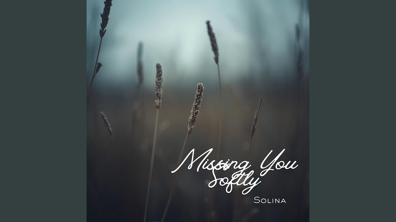 Watch Missing You Softly on YouTube Watch Missing You Softly on YouTube
