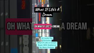 Download Lagu What If Lifes A Dream So Dj Lucky Pro MP3 Download Lagu What If Lifes A Dream So Dj Lucky Pro MP3