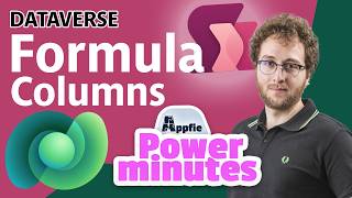 Dataverse Formula Columns: Real-Time Business Logic Made Simple | Power Minutes #27