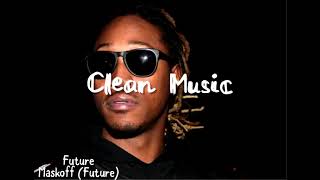 Future - Mask Off (Super Clean Audio) (READ DESCRIPTION)