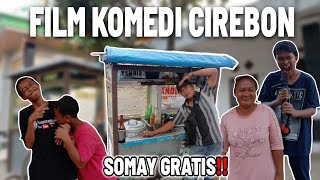 FILM KOMEDI 'SOMAY GRATIS‼️'. (Spesial Bahasa Cirebon)