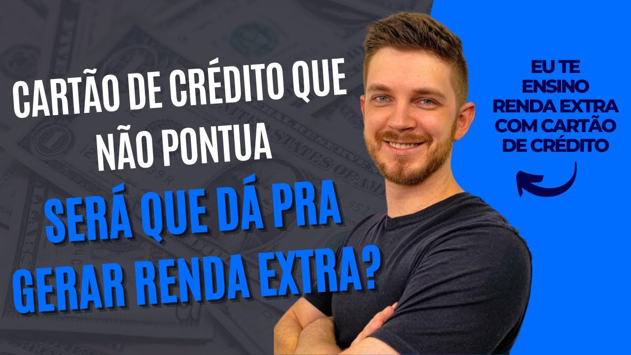 CARTÃO QUE NÃO PONTUA GERA RENDA EXTRA?